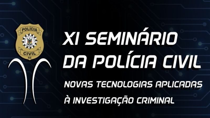 Dígitro presents a panel on technologies in police investigation during the XI Seminar of the Civil Police of Rio Grande do Sul