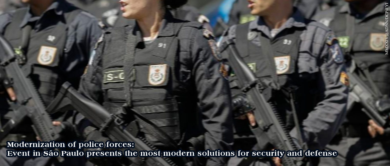 Modernization of police forces: Event in São Paulo presents the most modern solutions for security and defense
